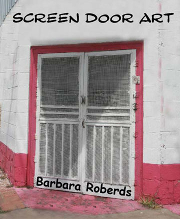 Barbara Roberds Screen Door Art